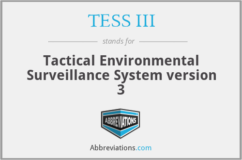 TESS III - Tactical Environmental Surveillance System version 3